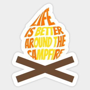 Life is Better Around the Campfire Sticker